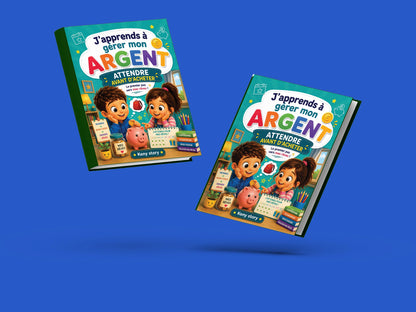 Couverture du livre pour enfants J'apprends à gérer mon argent : Attendre avant d'acheter (6-12 ans)