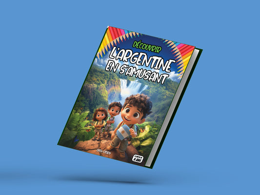 Couverture du livre pour enfants Découvrir l'Argentine en s'amusant (6-12 ans)