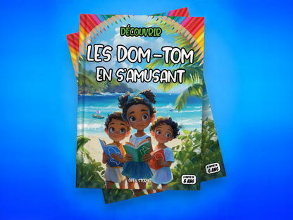 Couverture du livre pour enfants Découvrir les Dom Tom en s'amusant (6-12 ans)