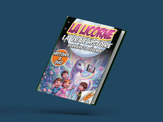 Couverture du livre pour enfants La licorne : la vraie histoire derrière la légende (6-12 ans)